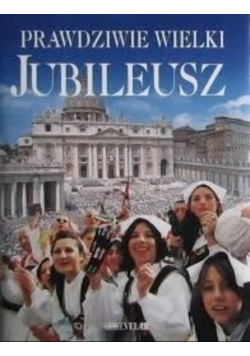 Prawdziwie wielki jubileusz