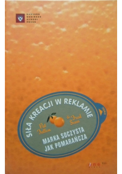 Siła kreacji w reklamie Marka soczysta jak pomarańcza