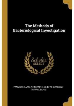 The Methods of Bacteriological Investigation