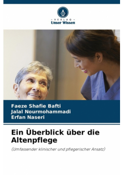 Ein Überblick über die Altenpflege