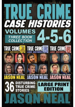 True Crime Case Histories - (Books 4, 5, & 6) LARGE PRINT EDITION