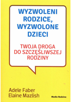 Wyzwoleni rodzice, wyzwolone dzieci