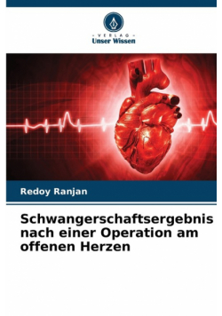Schwangerschaftsergebnis nach einer Operation am offenen Herzen