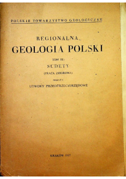 Regionalna geologia Polski Tom 3 Sudety Zeszyt 2