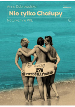Nie tylko Chałupy. Naturyzm w PRL
