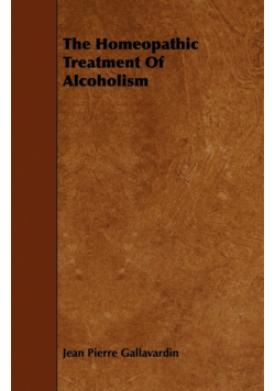 The Homeopathic Treatment of Alcoholism