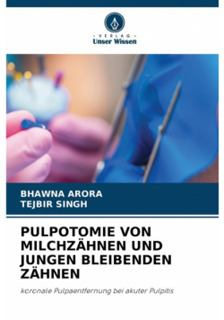 Pulpotomie Von Milchzähnen Und Jungen Bleibenden Zähnen