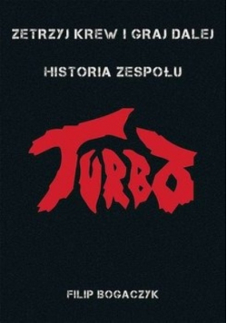 Zetrzyj krew i graj dalej Historia zespołu