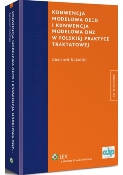 Konwencja Modelowa OECD i Konwencja Modelowa w polskiej praktyce traktatowej