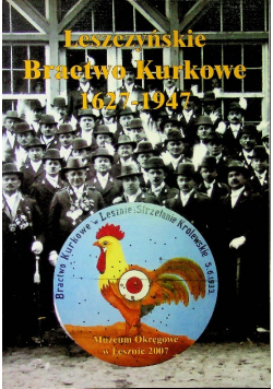 Leszczyńskie Bractwo Kurkowe 1627-1947