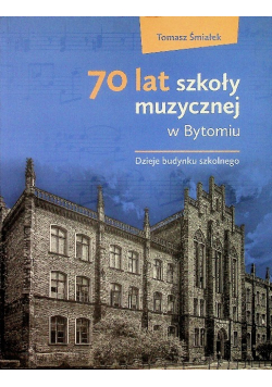70 lat szkoły muzycznej w Bytomiu