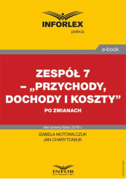 Zespół 7 - "Przychody, dochody i koszty" po zmianach