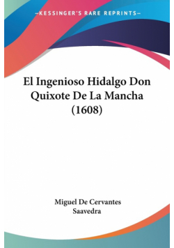 El Ingenioso Hidalgo Don Quixote De La Mancha (1608)