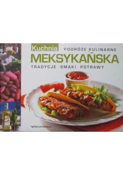 Podróże kulinarne Kuchnia meksykańska