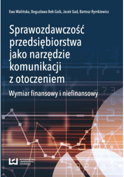 Sprawozdawczość przedsiębiorstwa jako narzędzie komunikacji z otoczeniem