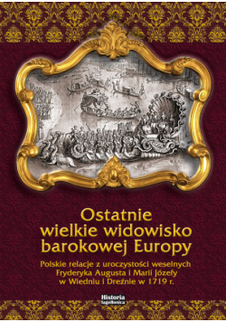 Ostatnie wielkie widowisko barokowej Europy