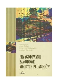 Przygotowanie zawodowe młodych pedagogów