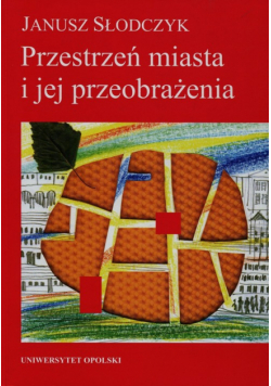 Przestrzeń miasta i jej przeobrażenia