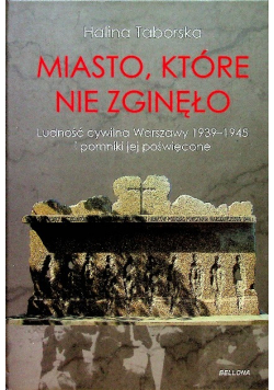 Miasto które nie zginęło O ludności cywilnej Warszawy