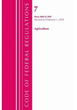 Code of Federal Regulations, Title 07 Agriculture 900-999, Revised as of January 1, 2020