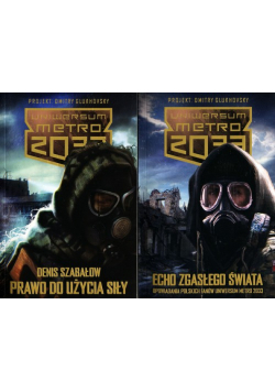 Metro 2033 Prawo do użycia siły / Metro 2033 Echo zgasłego świata