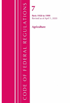 Code of Federal Regulations, Title 07 Agriculture 1950-1999, Revised as of January 1, 2020