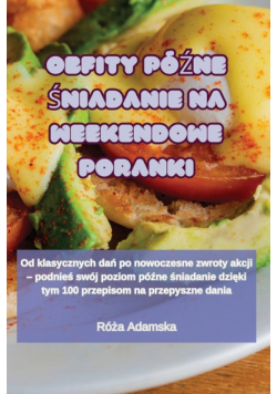 Obfity Późne Śniadanie Na Weekendowe Poranki