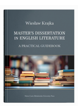 Master's Dissertation in English Literature. A Practical Guidebook
