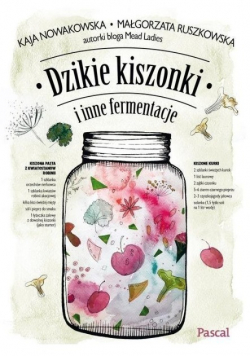 Dzikie kiszonki i inne fermentacje