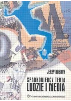 SPADKOBIERCY TEUTA Ludzie i media
