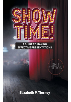 Show Time! A Guide to Making Effective Presentations 3e