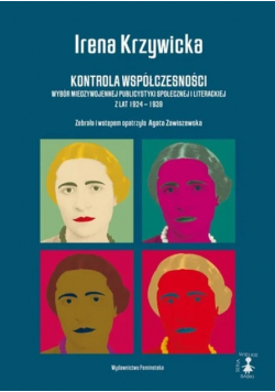 Kontrola współczesności Wybór międzywojennej publicystyki społecznej i literackiej z lat 1924 - 1939