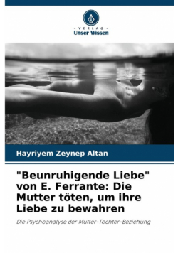 "Beunruhigende Liebe" von E. Ferrante