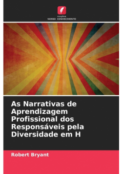 As Narrativas de Aprendizagem Profissional dos Responsáveis pela Diversidade em H