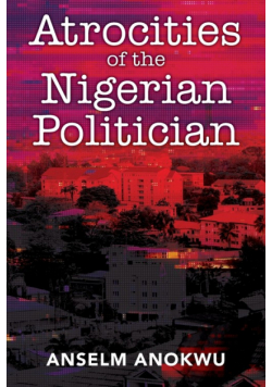 Atrocities of the Nigerian Politician