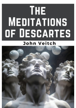 The Meditations of Descartes