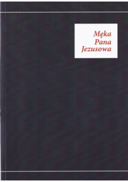 Męka Pana Jezusowa