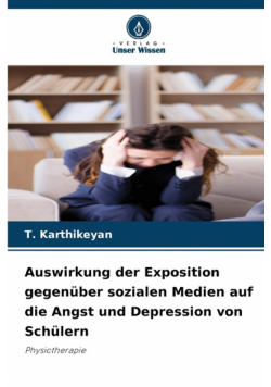 Auswirkung der Exposition gegenüber sozialen Medien auf die Angst und Depression von Schülern