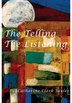 The Telling, The Listening