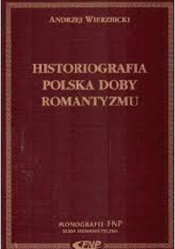 Historiografia polska dobry romantyzmu