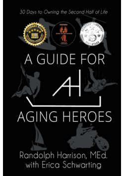 A Guide for Aging Heroes