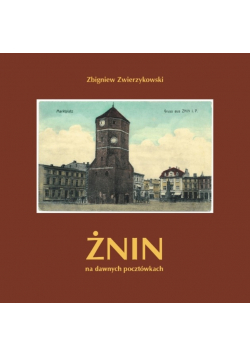 Żnin na dawnych pocztówkach