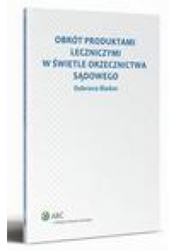 Obrót produktami leczniczymi w świetle orzecznictwa sądowego
