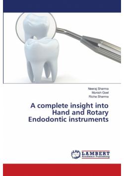 A complete insight into Hand and Rotary Endodontic instruments