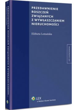 Przedawnienie roszczeń związanych z wywłaszczaniem nieruchomości