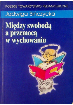 Między swobodą a przemocą w wychowaniu