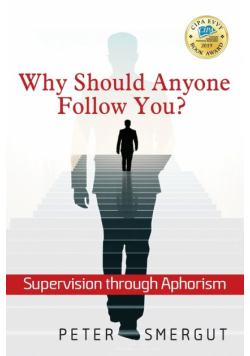Why Should Anyone Follow You? Supervision through Aphorism