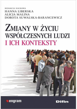 Zmiany w życiu współczesnych ludzi i ich konteksty