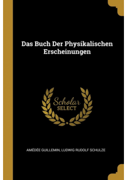 Das Buch Der Physikalischen Erscheinungen