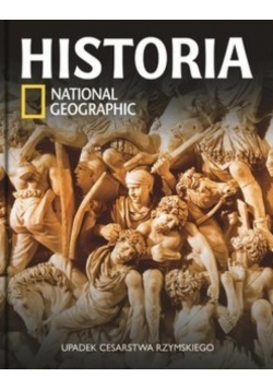 Historia National Geographic Tom 15 Upadek Cesarstwa Rzymskiego